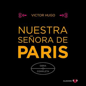 Nuestra Señora de París by Victor Hugo