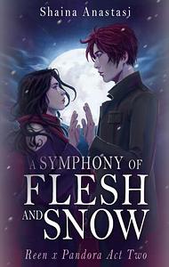 A Symphony of Flesh and Snow by Shaina Anastasi