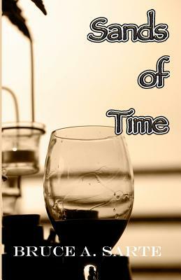 Sands of Time by Bruce A. Sarte