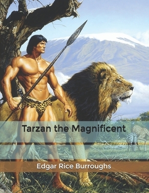 Tarzan the Magnificent by Edgar Rice Burroughs