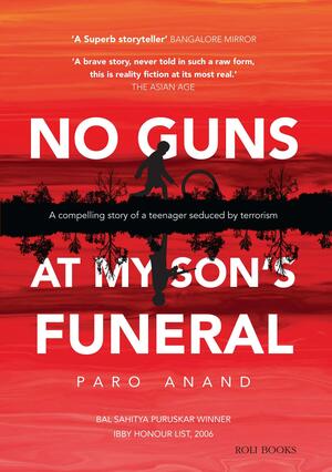 No Guns at My Son's Funeral by Paro Anand