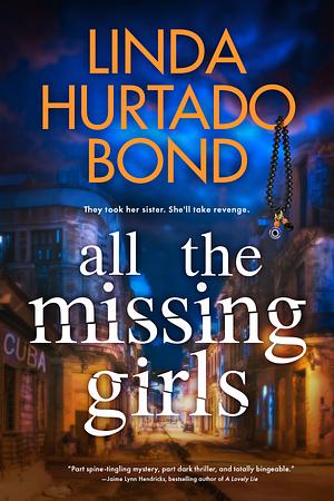 All The Missing Girls by Linda Hurtado Bond