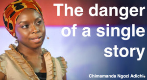 The Danger of A Single Story by Chimamanda Ngozi Adichie