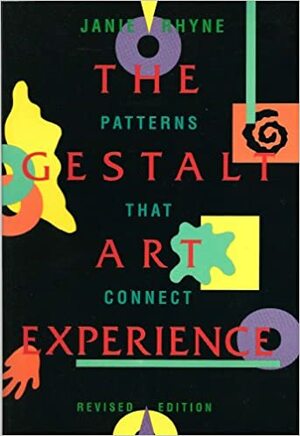 The Gestalt Art Experience: Patterns That Connect by Janie Rhyne