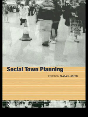 Social Town Planning: Planning and Social Policy by Clara Greed