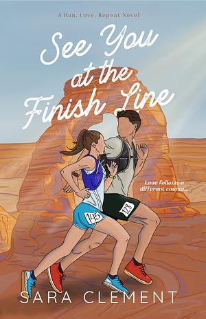 See You At The Finish Line by Sara Clement