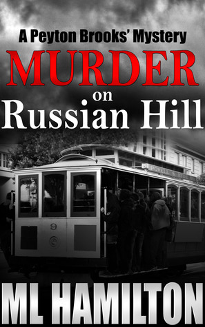 Murder on Russian Hill by M.L. Hamilton