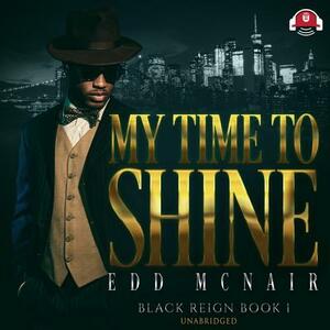 My Time to Shine by Edd McNair