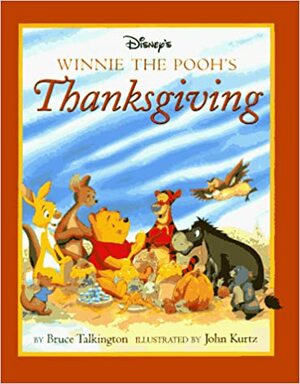 Disney's Winnie the Pooh's Thanksgiving by Bruce Talkington