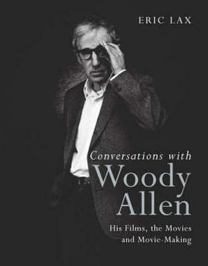 Conversations with Woody Allen by Eric Lax