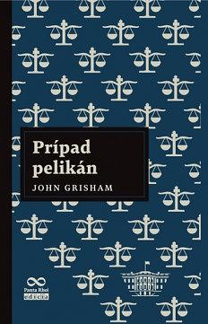 Prípad Pelikán by John Grisham