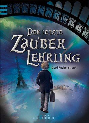Der letzte Zauberlehrling by Gerd Ruebenstrunk