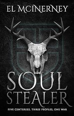 Soulstealer: An epic fantasy adventure by El McInerney