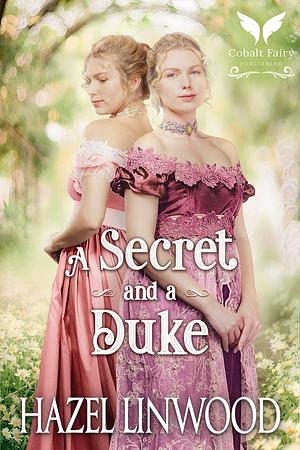 A Secret and a Duke by Hazel Linwood