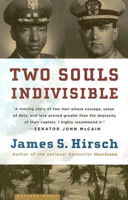 Two Souls Indivisible: The Friendship That Saved Two POWs in Vietnam by James S. Hirsch