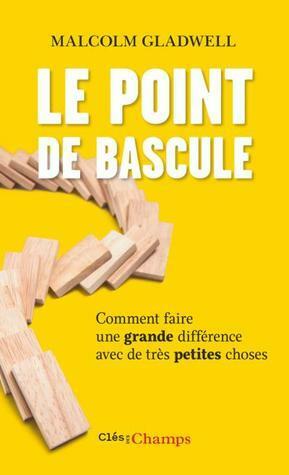 Le point de bascule by Malcolm Gladwell
