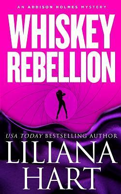 Whiskey Rebellion by Liliana Hart