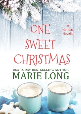 One Sweet Christmas by Marie Long
