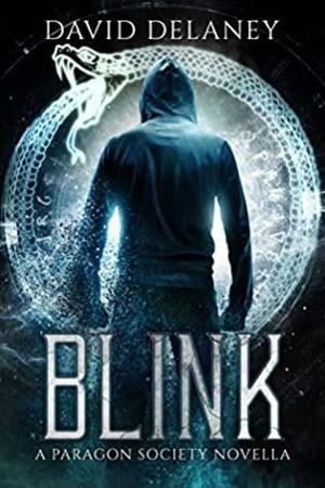 Blink: A Paragon Society Novella by David Delaney