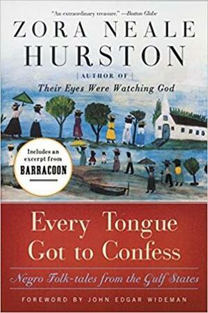 Every Tongue Got to Confess by Zora Neale Hurston