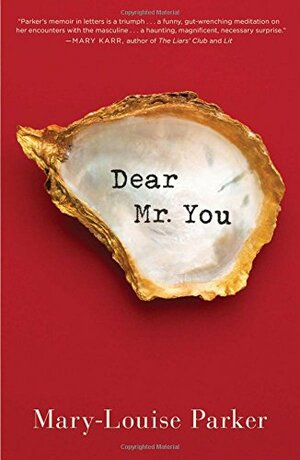 Dear Mr. You by Mary-Louise Parker