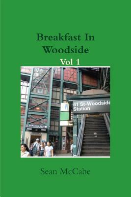 Breakfast In Woodside Vol 1 by Sean McCabe