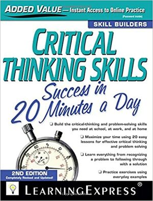 Critical Thinking Skills: Success in 20 Minutes A Day by LearningExpress