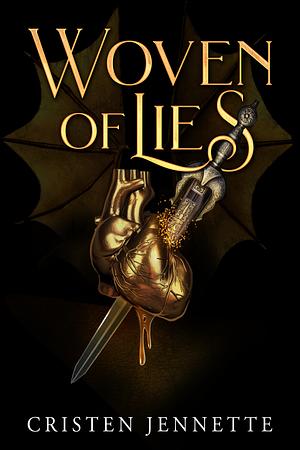 Woven of Lies by Cristen Jennette