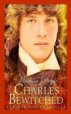 Charles Bewitched: A Leland Sisters Novella by Marissa Doyle