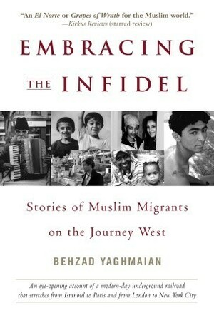 Embracing the Infidel Embracing the Infidel Embracing the Infidel by Behzad Yaghmaian