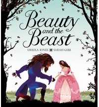 Beauty and the Beast by Ursula Jones, Sarah Gibb