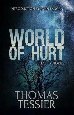 World of Hurt: Selected Stories by Thomas Tessier