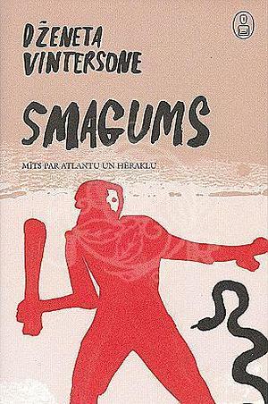 Smagums. Mīts par Atlantu un Hēraklu by Jeanette Winterson, Jeanette Winterson