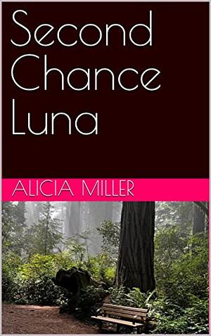 Second chance luna by Alicia miller