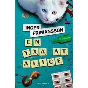 En yxa åt Alice by Inger Frimansson