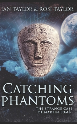 Catching Phantoms: Trade Edition by Rosi Taylor, Ian Taylor