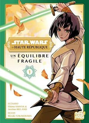 Star Wars - La Haute République - Un équilibre fragile Tome 1 by Justina Ireland, Mizuki Sakakibara, Shina Shinya