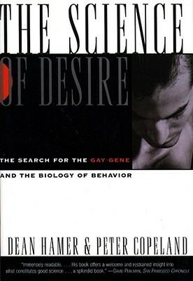 The Science of Desire: The Search for the Gay Gene and the Biology of Behavior by Dean H. Hamer, Peter Copeland