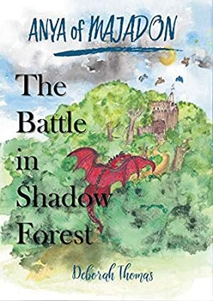 The Battle in Shadow Forest (Anya of Majadon Book 1) by Deborah Thomas