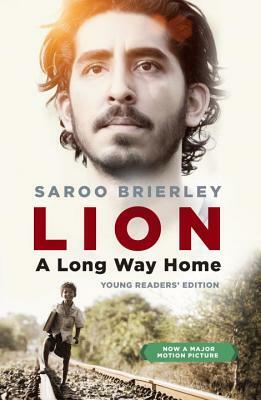 Lion: A Long Way Home Young Readers' Edition by Saroo Brierley