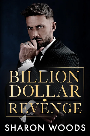 Billion Dollar Revenge by Sharon Woods