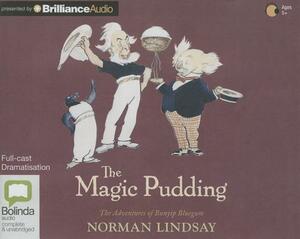 The Magic Pudding: Being the Adventures of Bunyip Bluegum and His Friends by Norman Lindsay