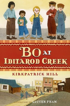 Bo at Iditarod Creek by Kirkpatrick Hill, LeUyen Pham