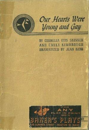 Our Hearts Were Young and Gay by Cornelia Otis Skinner, Jean Kerr, Emily Kimbrough