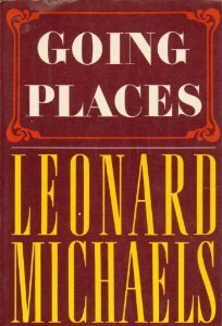 Going Places by Leonard Michaels