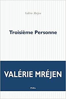 Troisième Personne by Valérie Mréjen