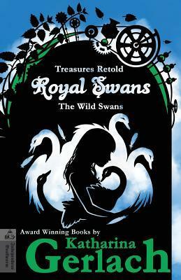 Royal Swans: The Wild Swans by Katharina Gerlach