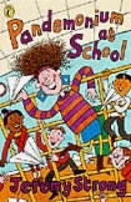 Pandemonium At School by Jeremy Strong