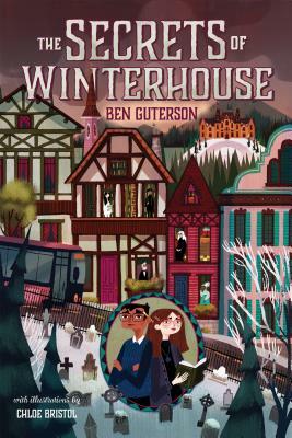 The Secrets of Winterhouse by Ben Guterson
