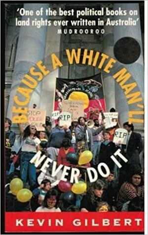 Because a White Man'll Never Do It by Kevin Gilbert